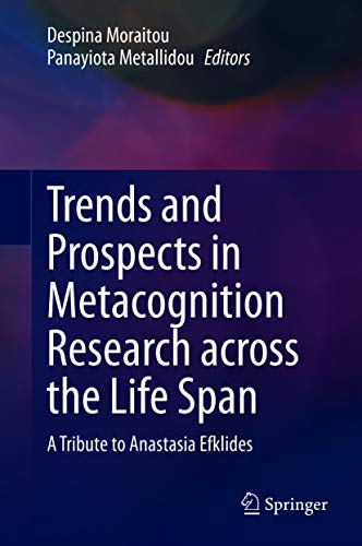 Trends and Prospects in Metacognition Research across the Life Span: A Tribute to Anastasia Efklides - Orginal Pdf